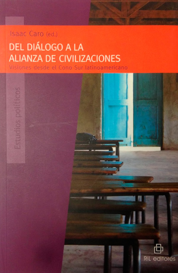 Del Diálogo a la Alianza de Civilizaciones; Visiones desde el Cono Sur latinoamericano.